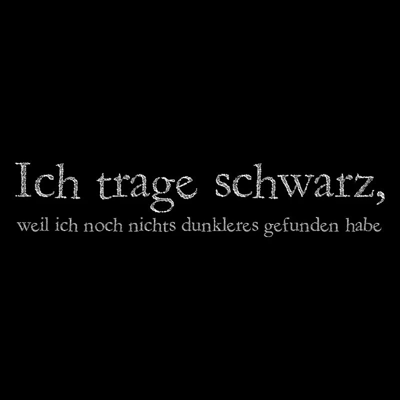 Ich trage schwarz