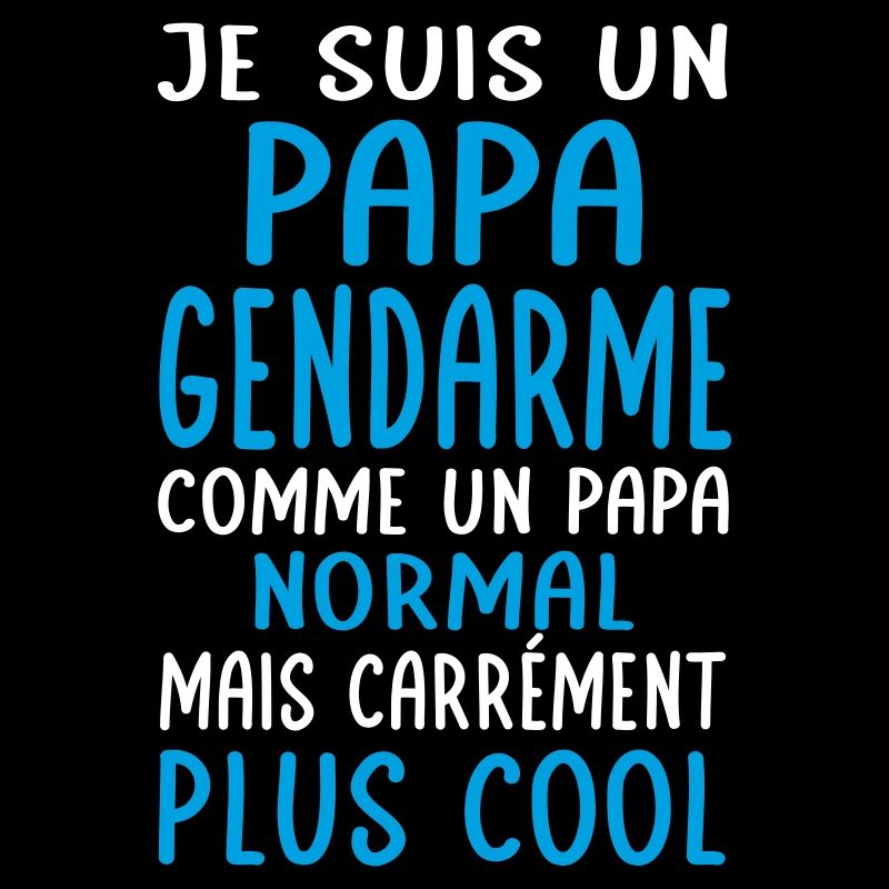 Papa gendarme comme papa normal plus cool