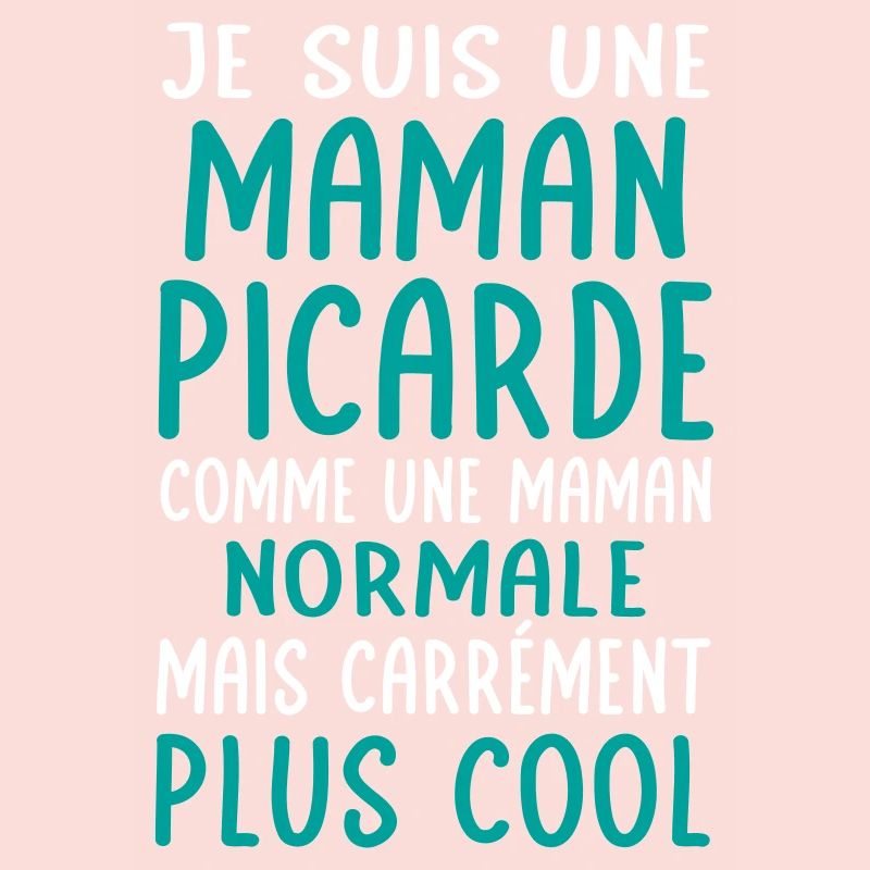 Maman Picarde comme maman normale plus cool