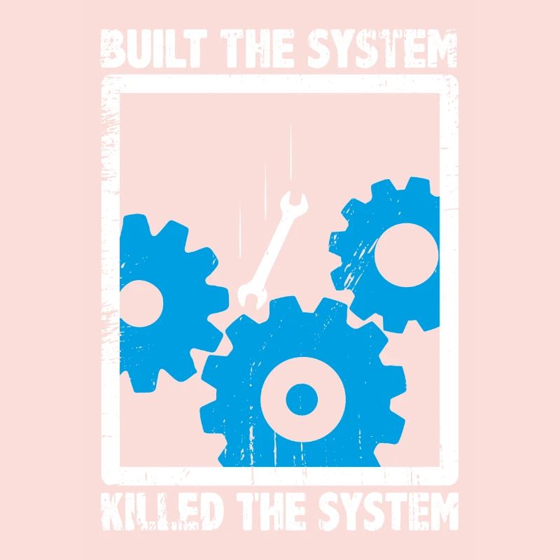 Built the system, Killed the system Statement