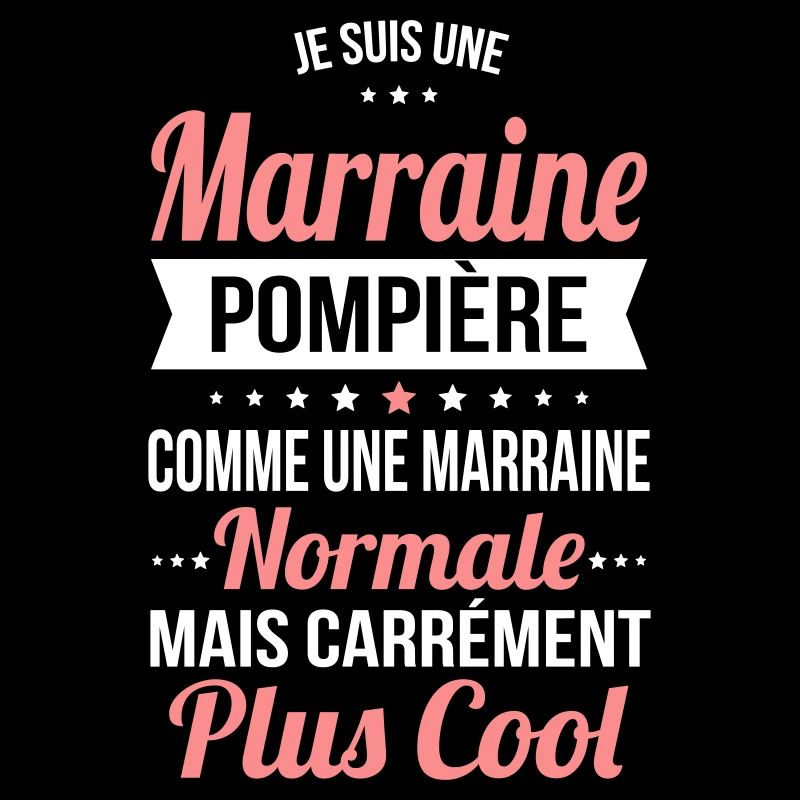 Marraine pompière comme marraine normale plus cool