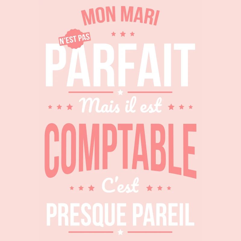 Mon mari n'est pas parfait mais il est comptable