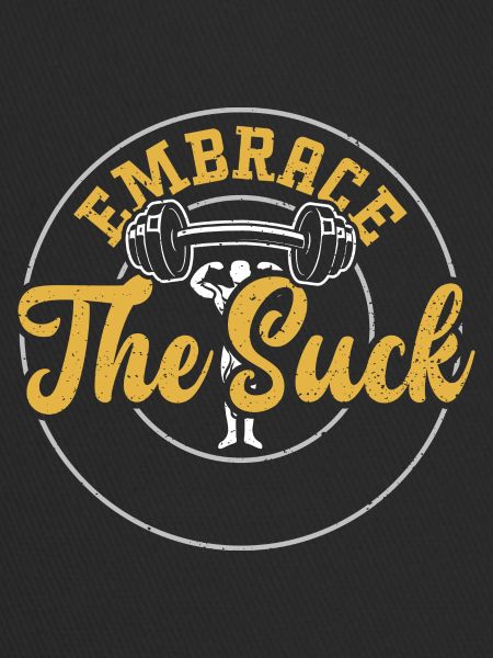 Embrace The Suck - Gym