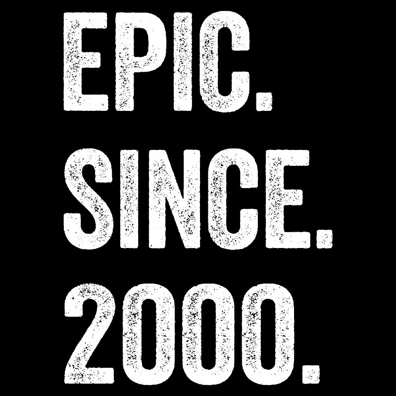 25 Years Old Epic Since 2000 25th Birthday