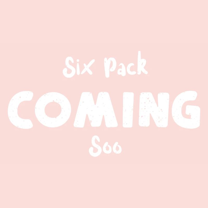 Six Pack Coming so - Workout