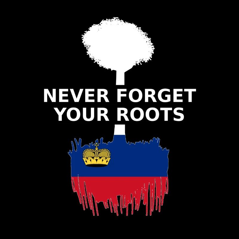 Liechtenstein Flag Never Forget Your Roots