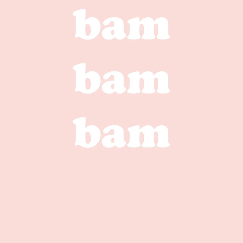 Bam Bam Bam