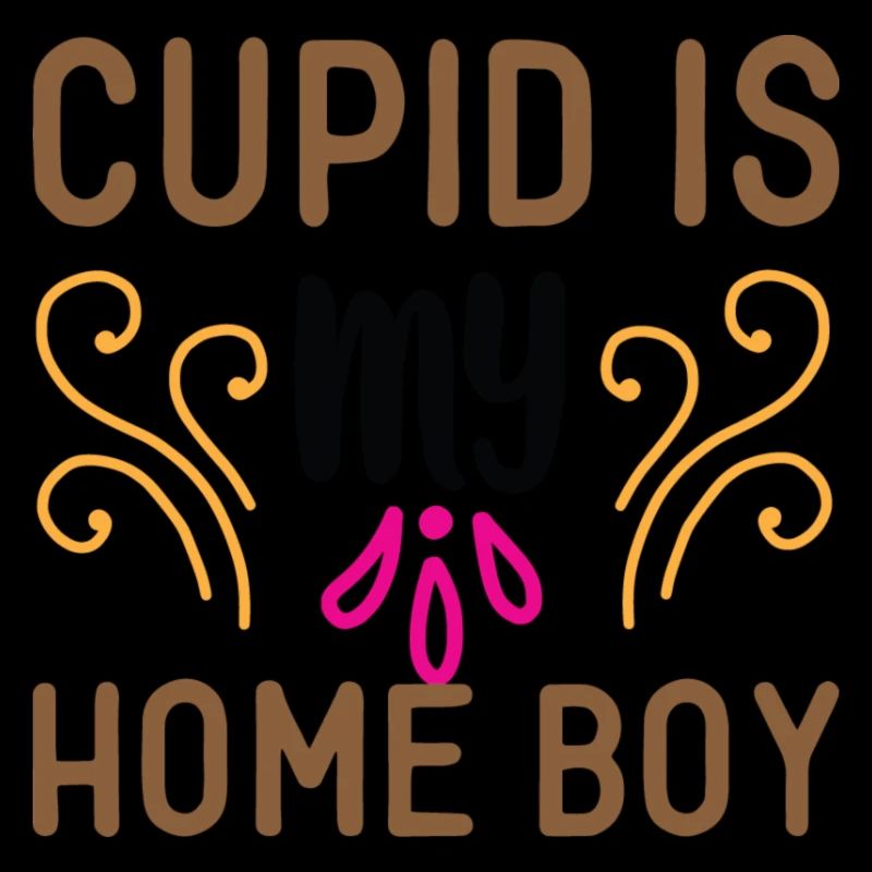 Cupid is my homeboy gift valentine's day idea