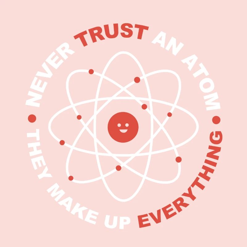 Never trust an atom
