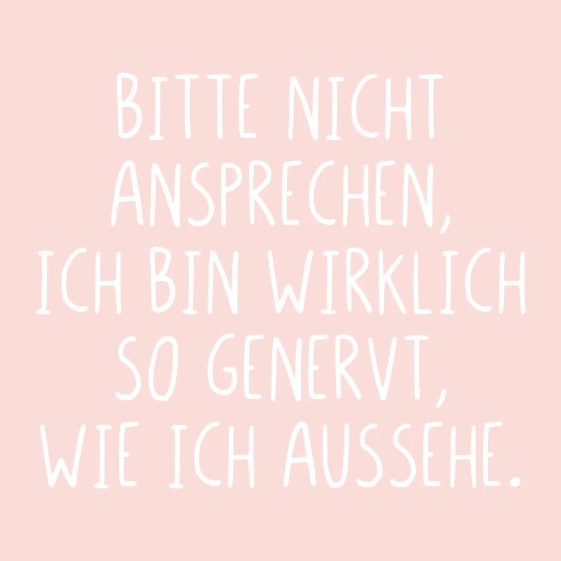 Bitte nicht ansprechen ich bin wirklich so genervt