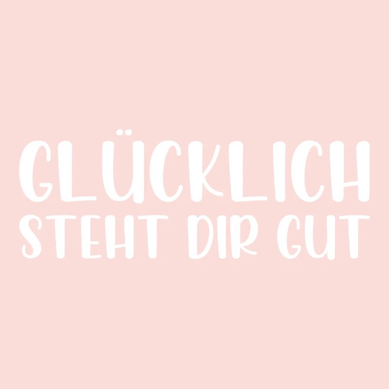 Glücklich steht dir gut