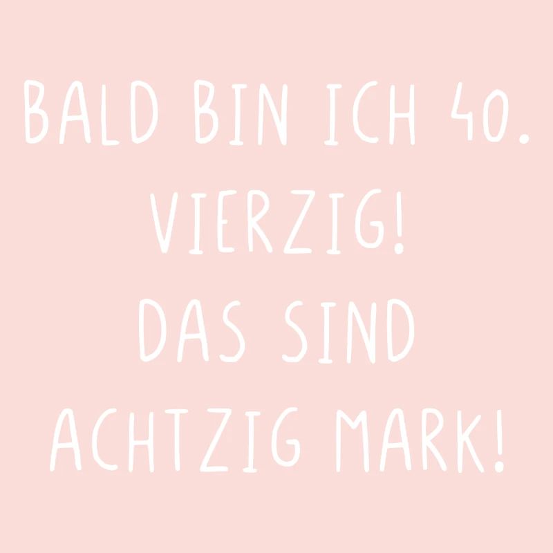 Bald bin ich vierzig das sind achtzig Mark