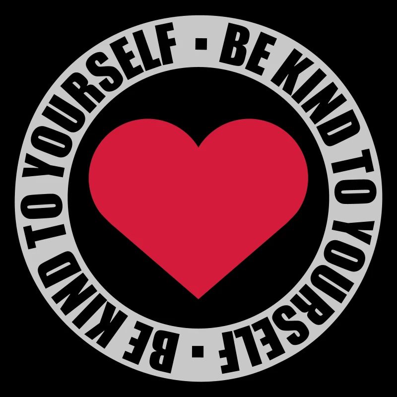 be kind to yourself