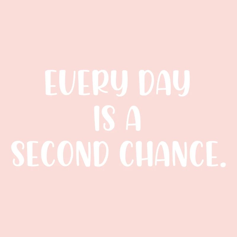 Chaque jour est une seconde chance
