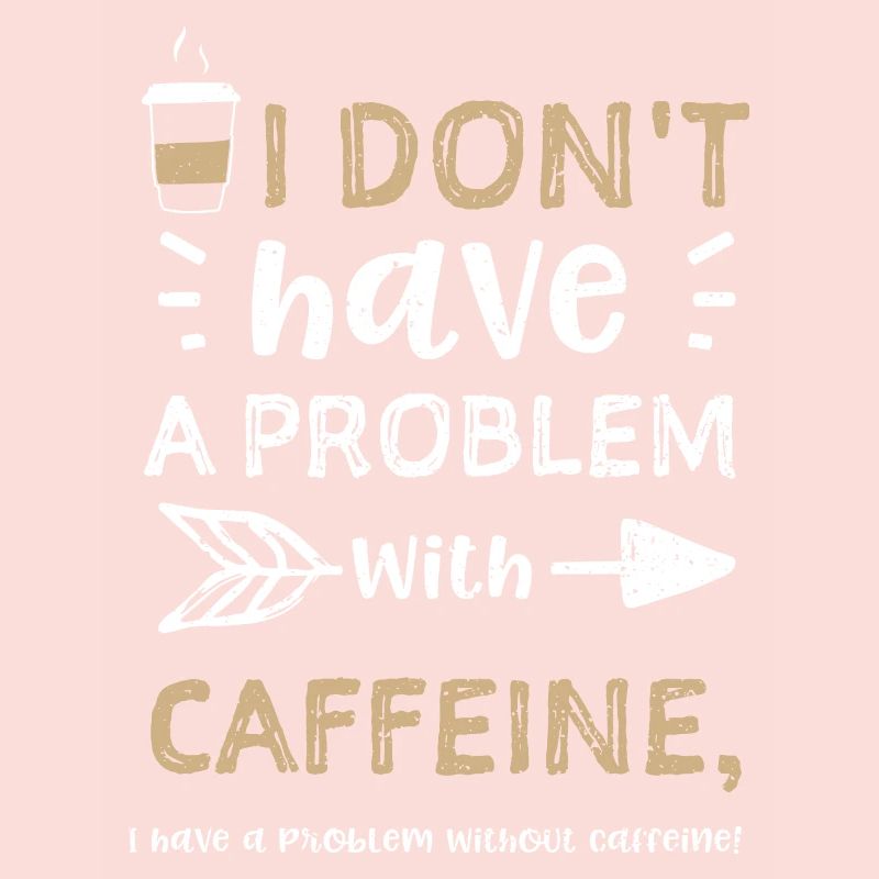 I don't have a problem with caff...