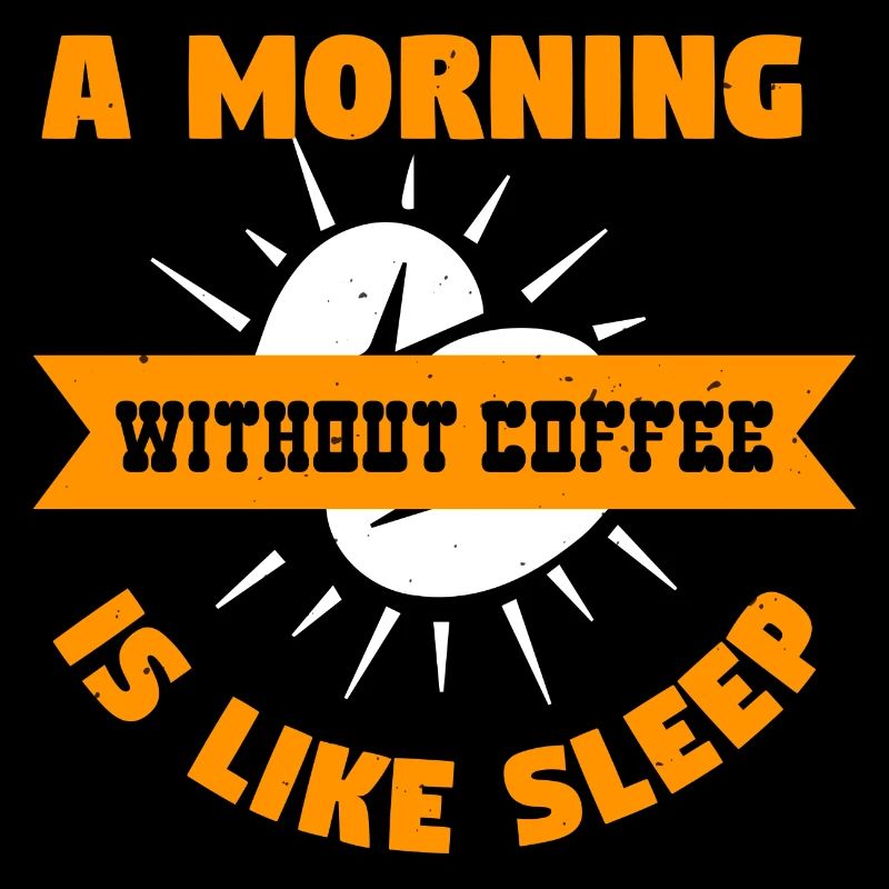 UN MATIN SANS CAFÉ, C’EST COMME DORMIR