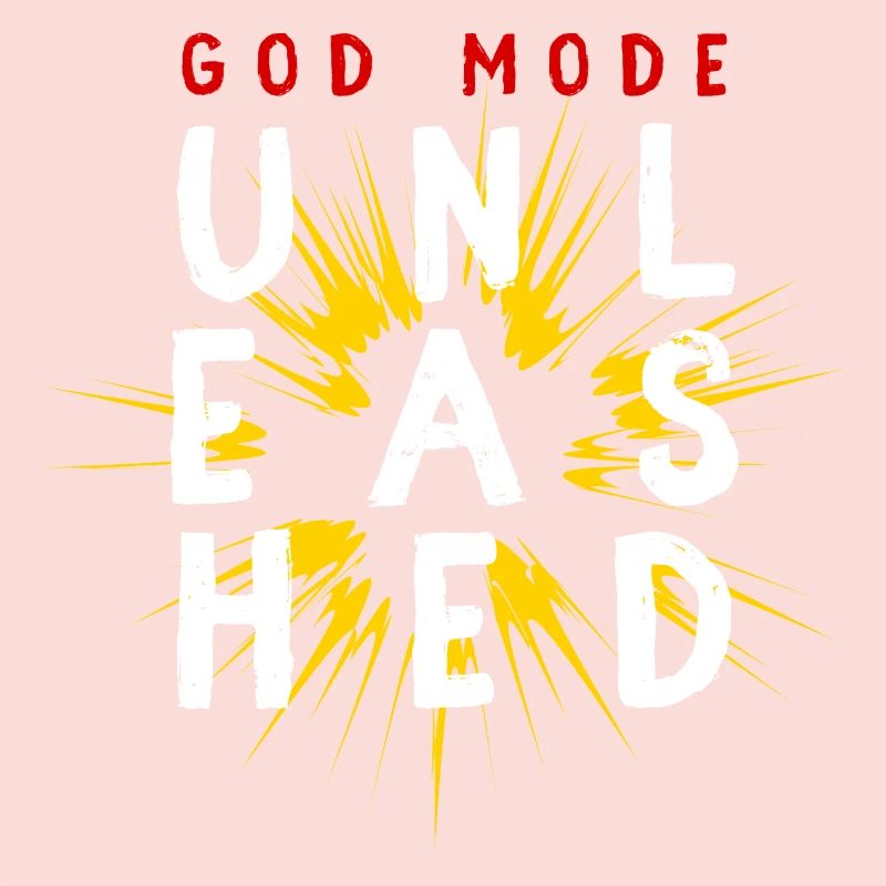 God mode unleashed