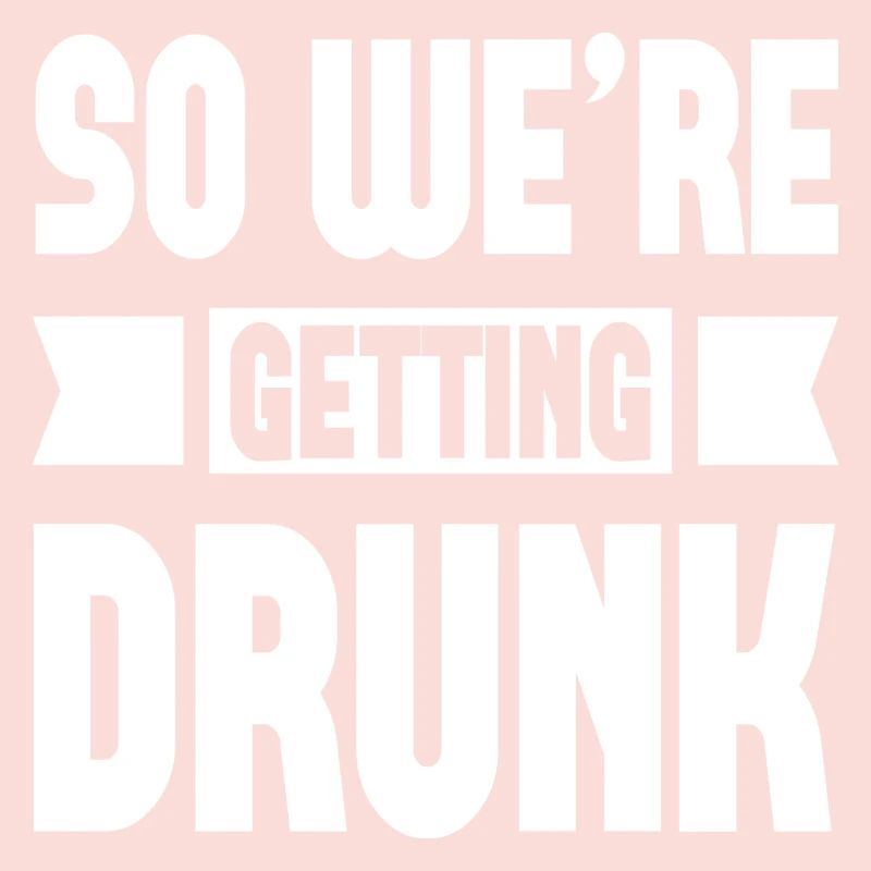So we ́re getting Drunk