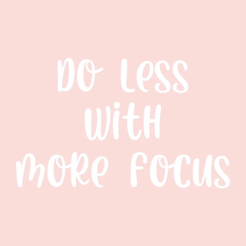 Faire moins avec plus de concentration