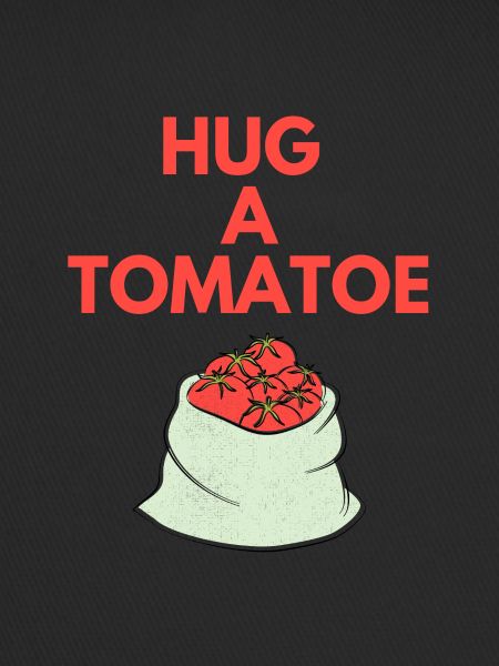 HUG A TOMATOE