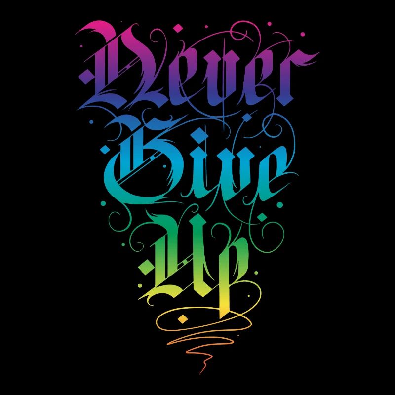 Never give up