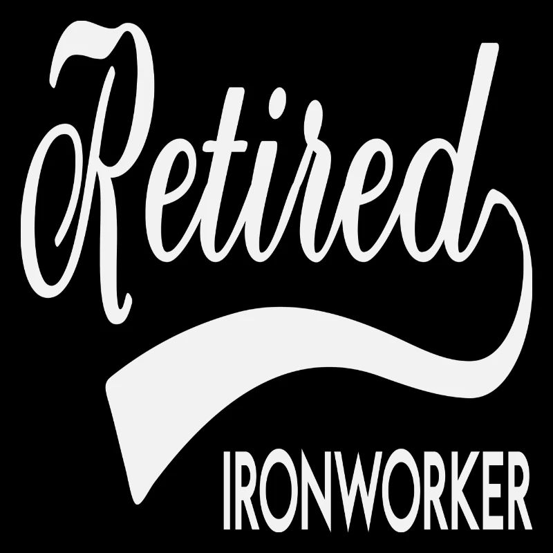 Retired Ironworker Pension Funny Saying