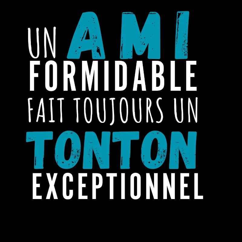 Un ami formidable et tonton exceptionnel