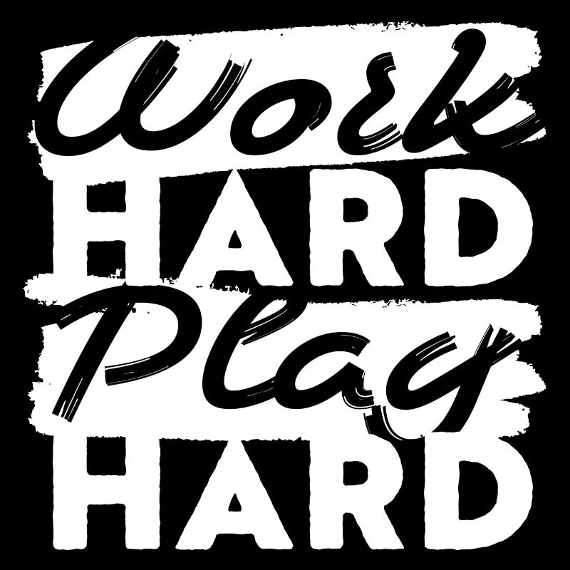 Work Hard Play Hard