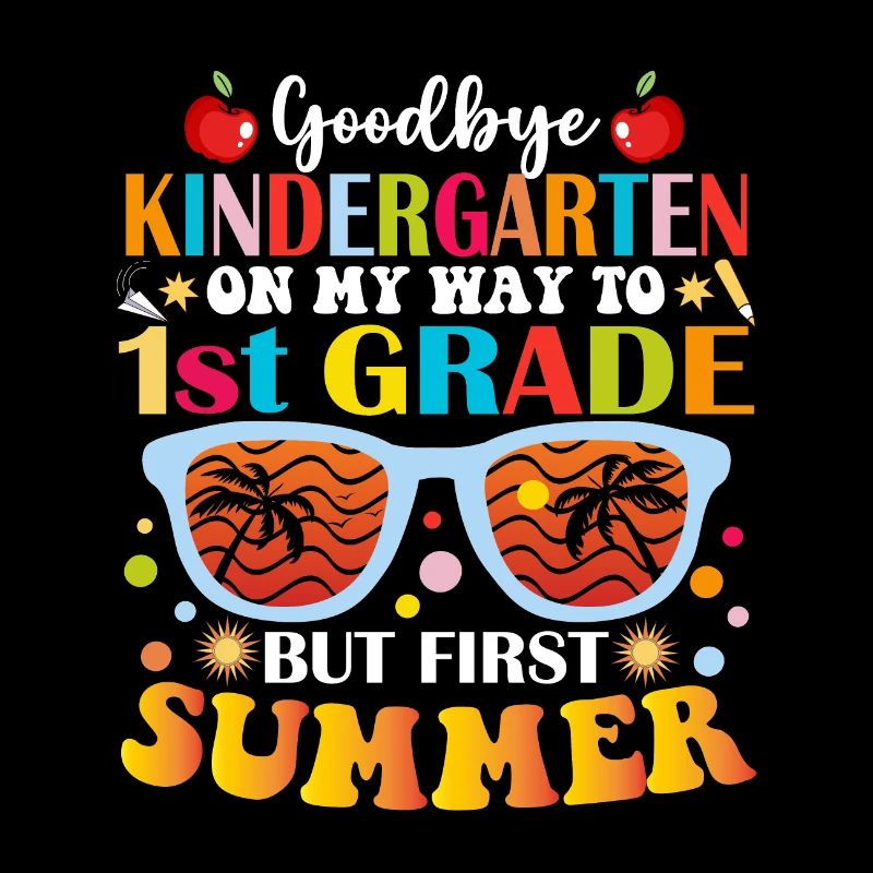 Goodbye Kindergarten To 1st Grade Hello Summer
