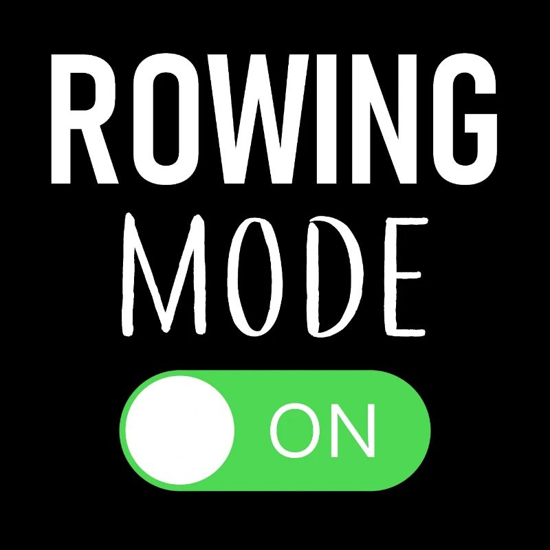 Rowing Mode On - Rudern - Ruderer - Ruderin