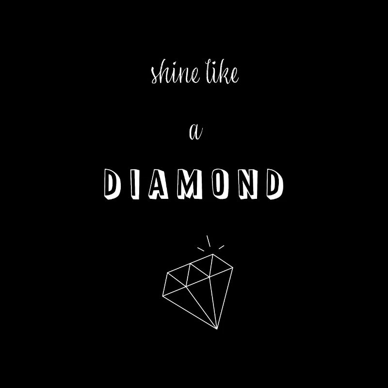 shine like a DIAMOND