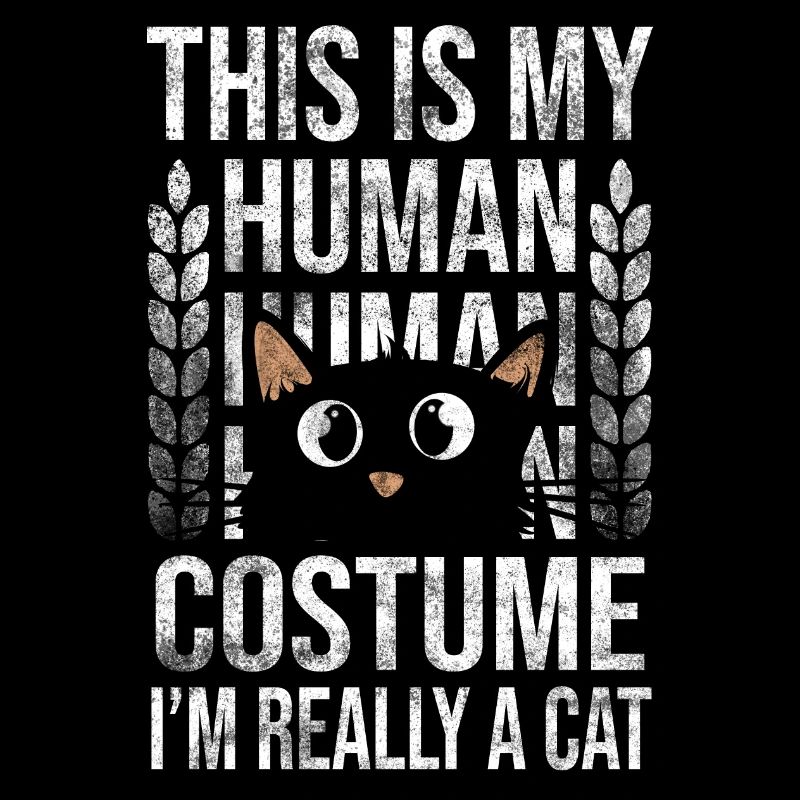 This Is My Human Costume Im Really a Cat