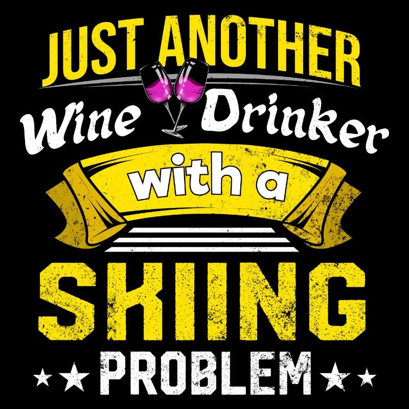 Wine drinkers with a ski problem, wine lovers funnier