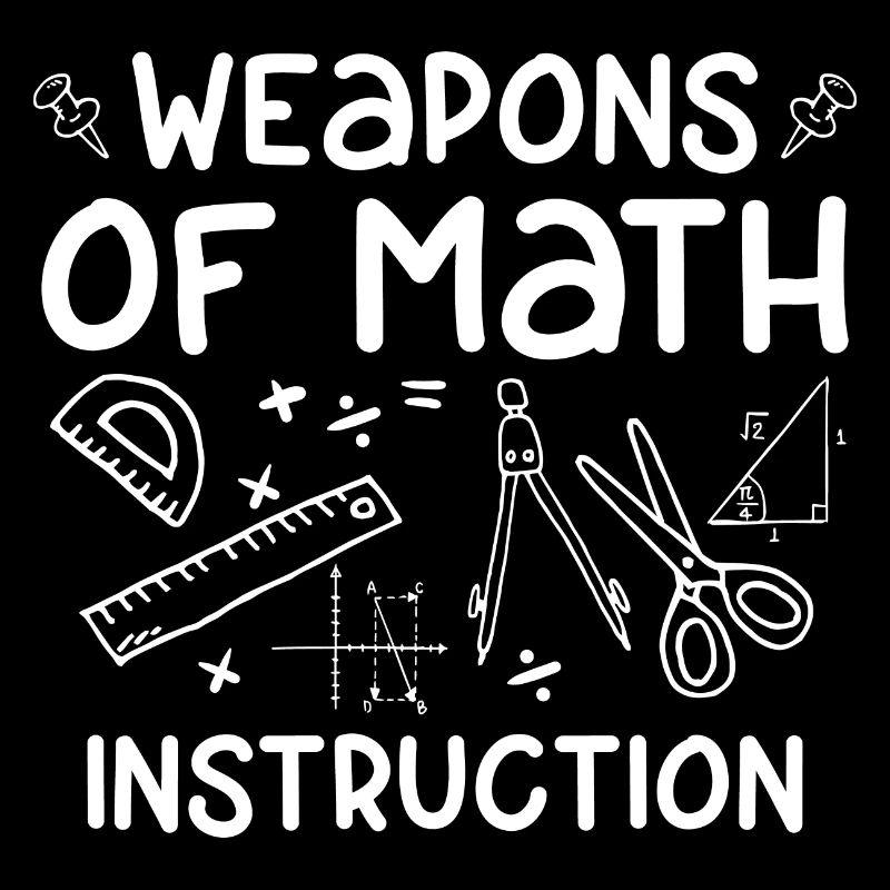 Weapons Of Math Instruction Funny Math Quote Gift