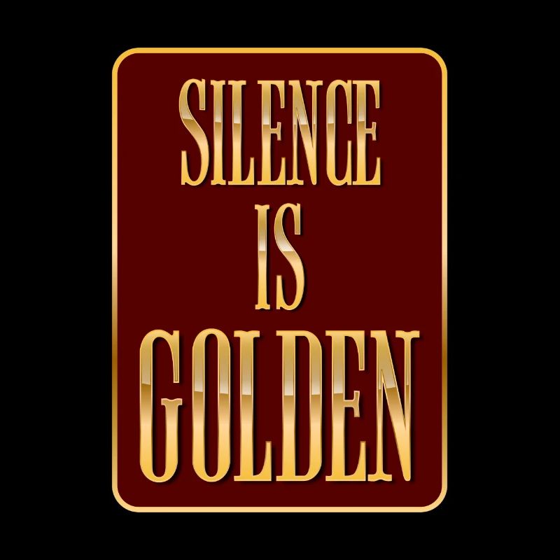 Silence Is Golden