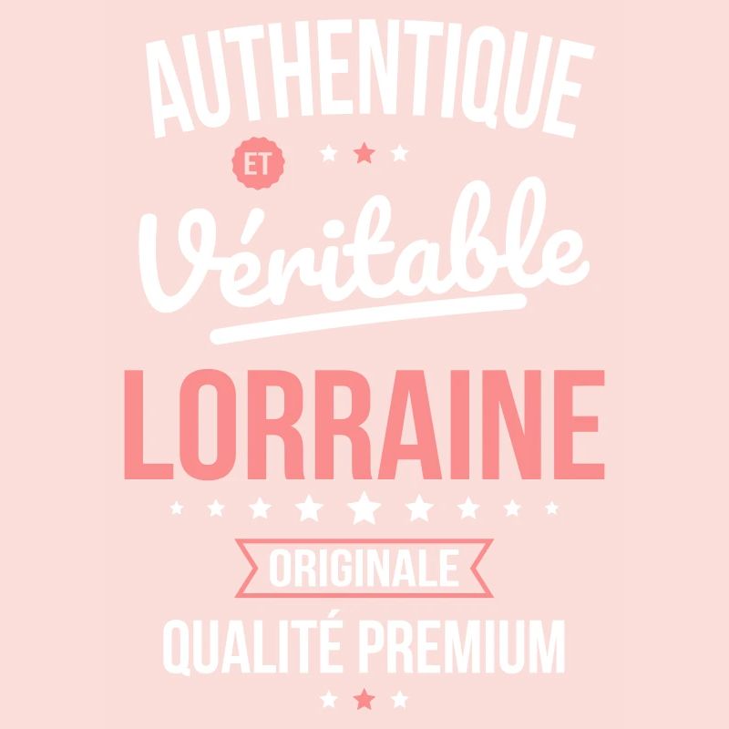 Authentique et véritable Lorraine - Originale