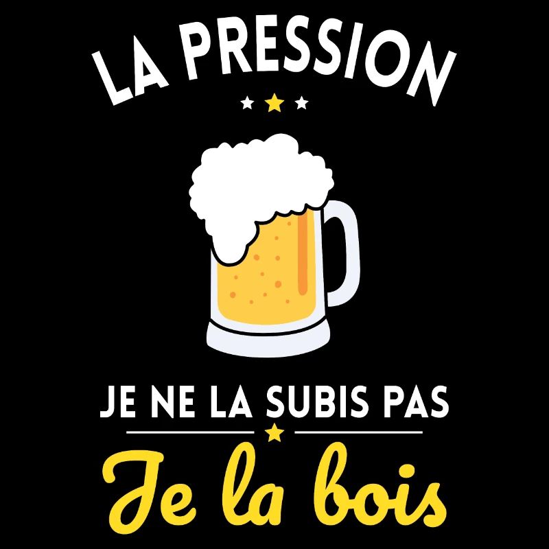 La Pression je ne la Subis Pas - Je la bois