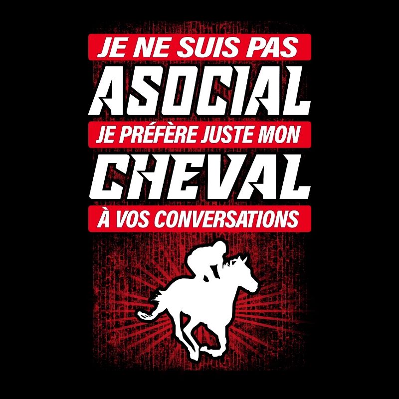 JE PRÉFÈRE MON CHEVAL À VOS CONVERSATIONS