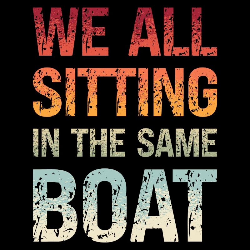 Denglisch Wir Sitzen Alle Im Selben Boot Spruch