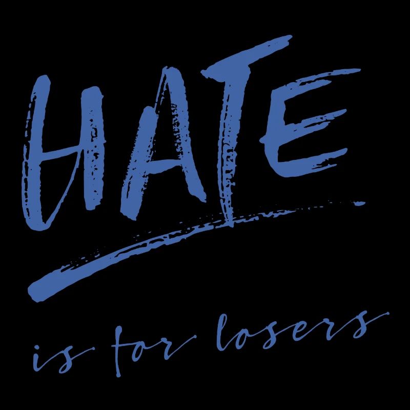 Hate is for losers