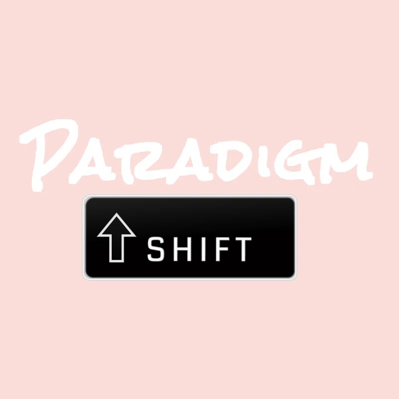 Paradigm Shift