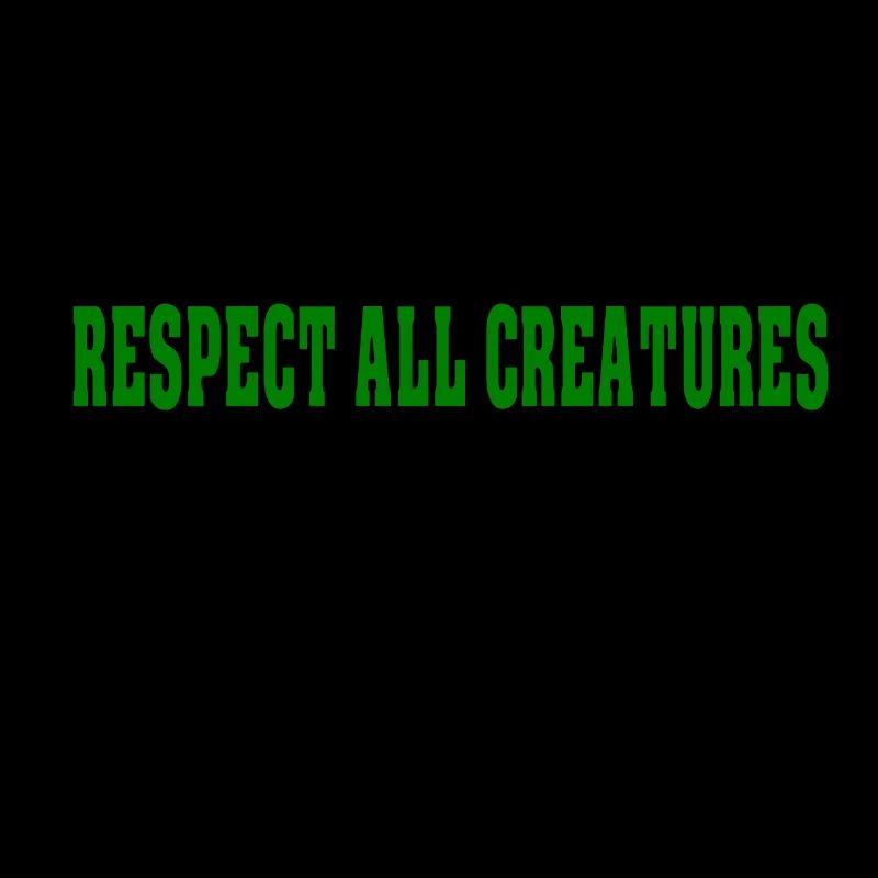 Respect all creatures
