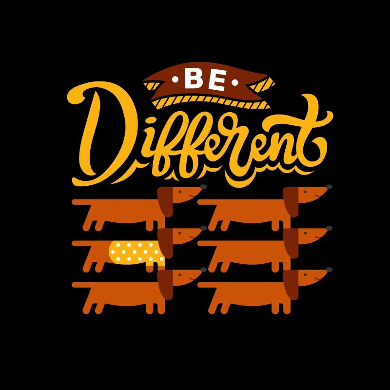 Be Different - Dachshund