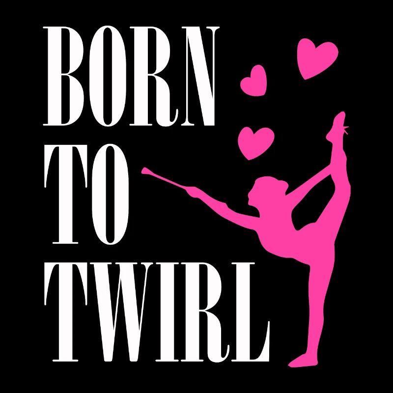 Baton Twirling Born To Twirl Gift Idea