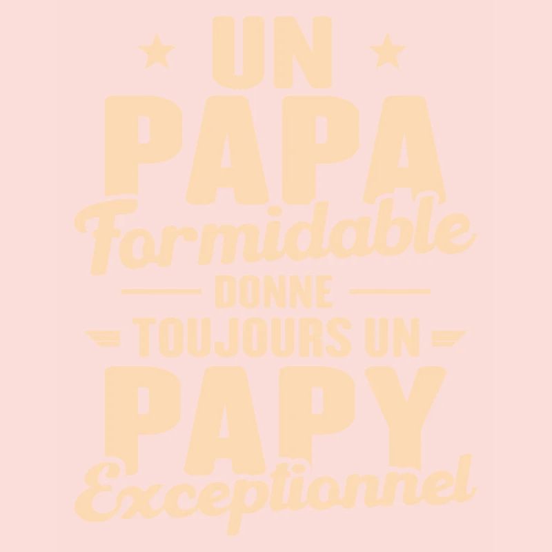 Papa Formidable - Papy Exceptionnel