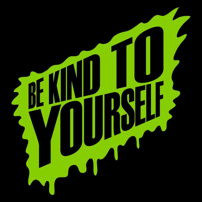 be kind to yourself