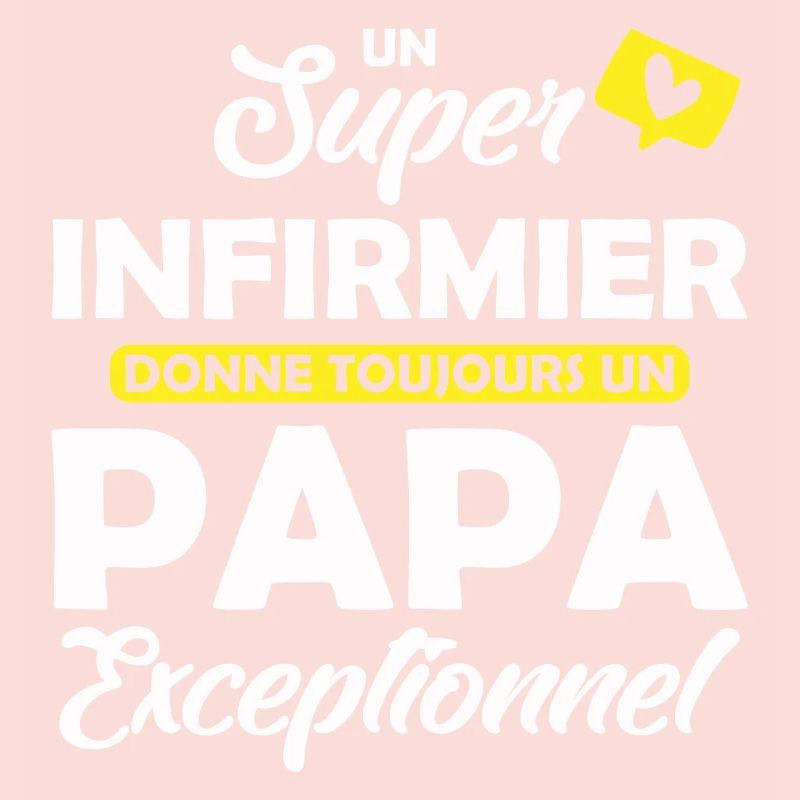 super infirmier - papa exceptionnel