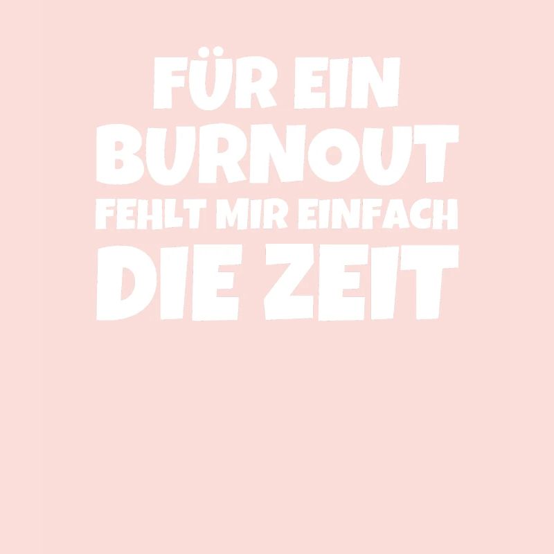 Für Ein Burnout Fehlt Mir Einfach Die Zeit
