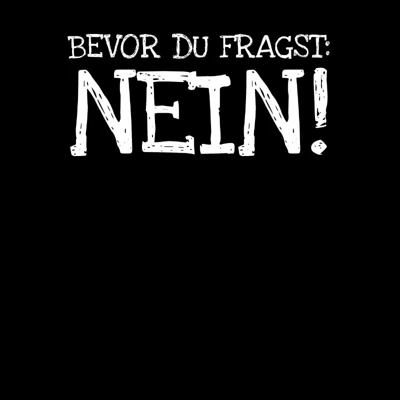 Bevor Du Fragst Nein!