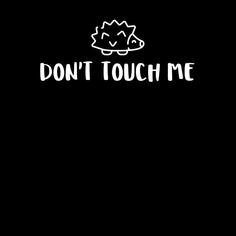 Dont Touch Me